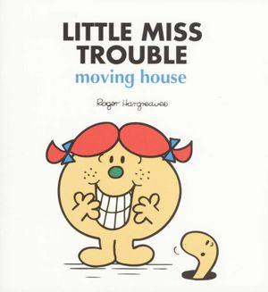 Mr Men Little Miss: Little Miss Trouble Moving House