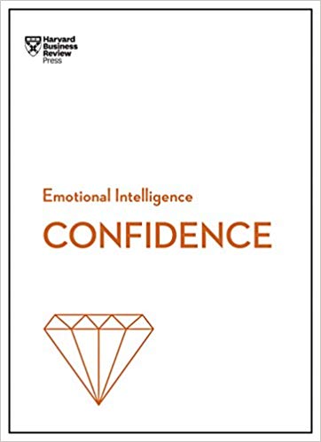 CONFIDENCE - HBR EMOTIONAL INTELLIGENCE SERIES