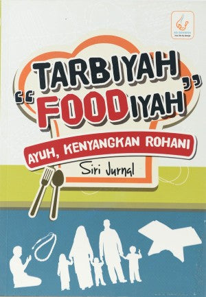 Tarbiyah "FOODiyah": Ayuh, Kenyangkan Rohani