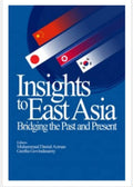 INSIGHTS TO EAST ASIA - BRINGING THE PAST AND PRESENT