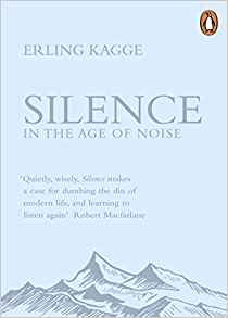 SILENCE: IN THE AGE OF NOISE