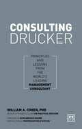 Consulting Drucker: Principles and Lessons from The World's Leading Management Consultant