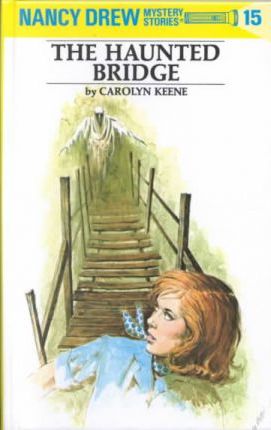 NANCY DREW #15: THE HAUNTED BRIDGE