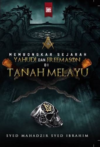 Membongkar Sejarah Yahudi dan Freemason di Tanah Melayu