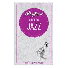 THE BLUFFERS`S GUIDE TO JAZZ