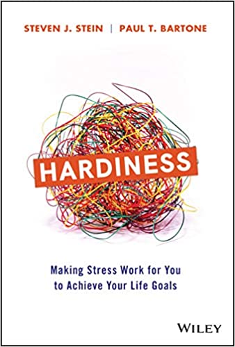 Hardiness : Making Stress Work for You to Achieve Your Life Goals