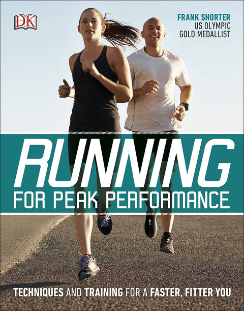 Running for Peak Performance: Techniques and Training for a Faster, Fitter You