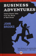 Business Adventures: Twelve Classic Tales from the World of Wall Street