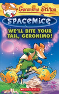 Geronimo Stilton Spacemice #11: We'll Bite Your Tail, Geronimo!