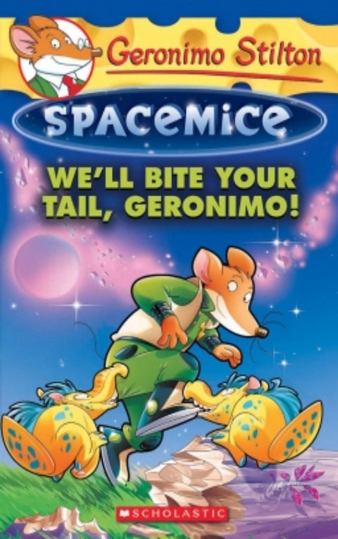 Geronimo Stilton Spacemice #11: We'll Bite Your Tail, Geronimo!