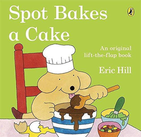 Spot Bakes A Cake (Lift-The-Flap)