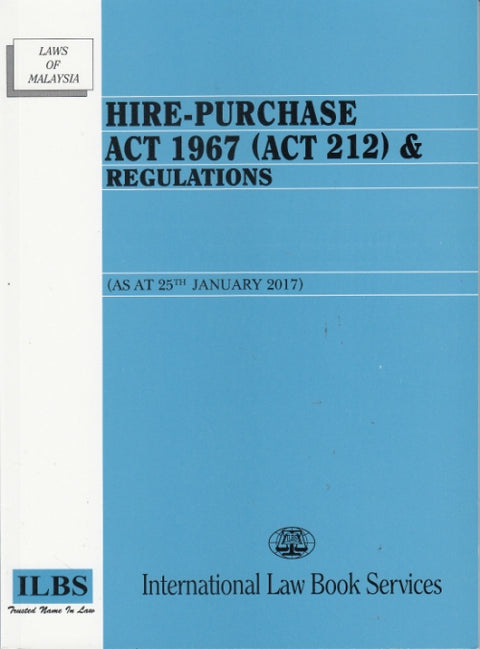 Hire Purchase Act 1967 (Act 212) & Regulations (As at 25th Jan 2017)