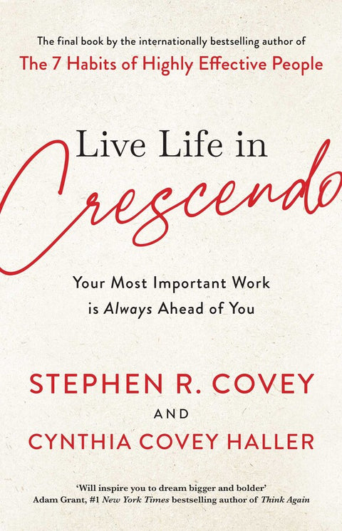 Live Life in Crescendo : Your Most Important Work is Always Ahead of You (UK) - MPHOnline.com