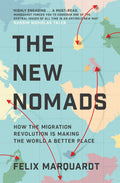 The New Nomads How the Migration Revolution is Making the World a Better Place - MPHOnline.com