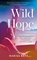 Wild Hope: Retracing My Mother's Footsteps in Search of Women's Freedom - MPHOnline.com