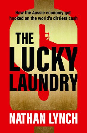 The Lucky Laundry: How the Aussie Economy Got Hooked On The World's Dirtiest Cash - MPHOnline.com